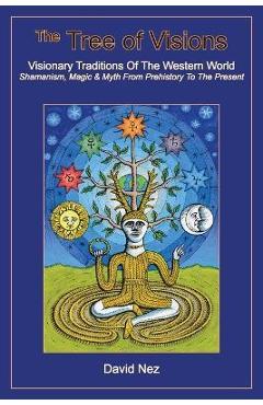 Poza produsului The Tree of Visions: Visionary Traditions of the Western World - David Nez