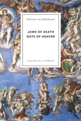 Jaws of Death: Gate of Heaven - Dietrich Von Hildebrand