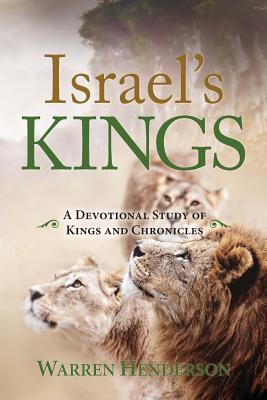 Coperta cărții 'Israel's Kings - A Devotional Study of Kings and Chronicles - Warren Henderson'