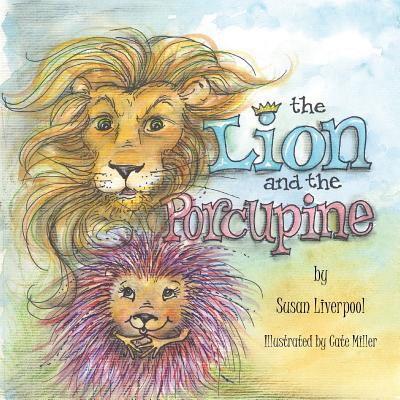 The Lion and the Porcupine - Susan Liverpool