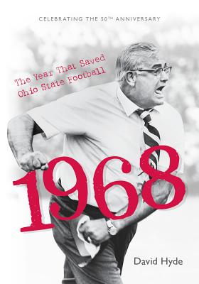 1968: The Year That Saved Ohio State Football (Softcover) - David Hyde