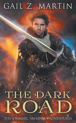 The Dark Road: A Jonmarc Vahanian Collection, VOL II - Gail Z. Martin