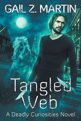 Tangled Web: A Deadly Curiosities Novel - Gail Z. Martin