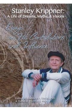 Poza produsului Stanley Krippner: A Life of Dreams, Myths and Visions - Jeannine A. Davies