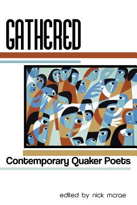 Gathered: Contemporary Quaker Poets - Nick Mcrae