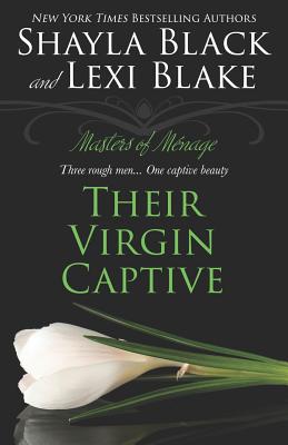 Their Virgin Captive - Lexi Blake