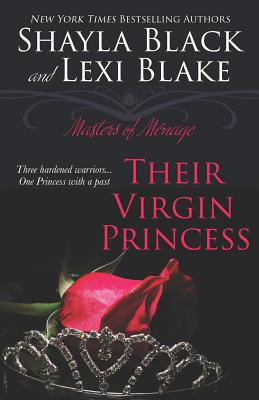 Their Virgin Princess: Masters of Ménage, Book 4 - Lexi Blake