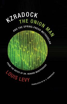 Kzradock the Onion Man and the Spring-Fresh Methuselah: From the Notes of Dr. Renard de Montpensier - Louis Levy