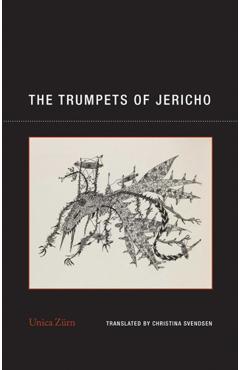 The Trumpets of Jericho - Unica Zürn