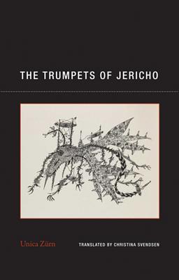 The Trumpets of Jericho - Unica Zürn