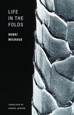 Life in the Folds - Henri Michaux