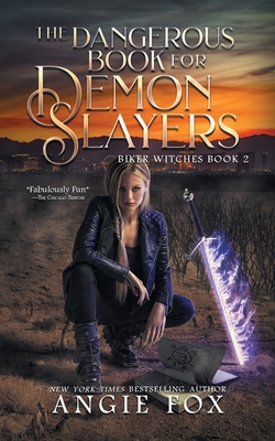 The Dangerous Book for Demon Slayers - Angie Fox