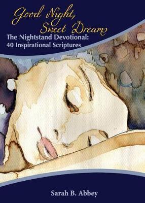 The Nightstand Devotional: 40 Inspirational Scriptures - Sarah B. Abbey