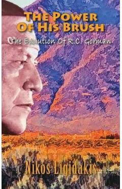 Coperta cărții 'The Power of His Brush: The Evolution of R.C. Gorman - Nikos Ligidakis'
