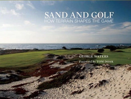 Sand and Golf: How Terrain Shapes the Game - George Waters