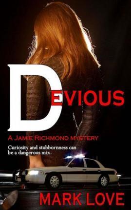 Devious: A Jamie Richmond Mystery - Mark Love