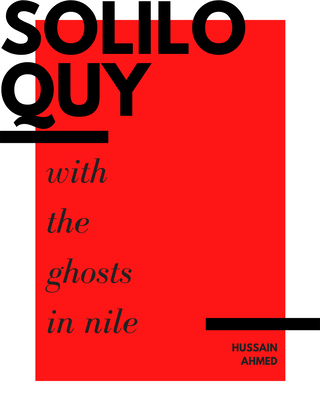 Soliloquy with the Ghosts in Nile - Hussain Ahmed