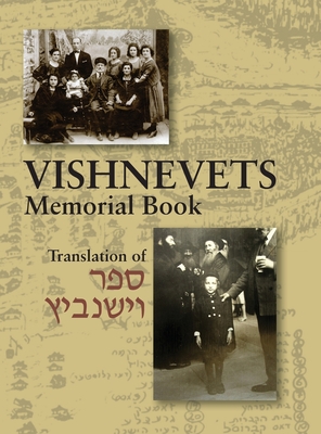 Memorial Book of Vishnevets: Translation of Sefer Vishnivits - Chayim Rabin