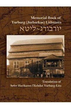 Coperta cărții 'The Memorial Book for the Jewish Community of Yurburg, Lithuania: Translation and Update - Zevulun Poran'