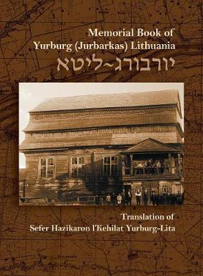Coperta cărții 'The Memorial Book for the Jewish Community of Yurburg, Lithuania: Translation and Update - Zevulun Poran'