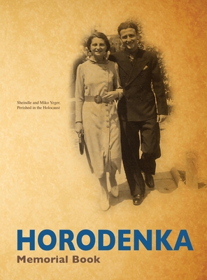 Yizkor (Memorial) Book of Horodenka, Ukraine - Translation of Sefer Horodenka - Shimon Meltzer