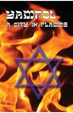 Coperta cărții 'A City in Flames - Yizkor (Memorial) Book of Yampol, Ukraine - Leon Gellman'