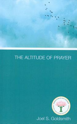 The Altitude of Prayer - Joel S. Goldsmith