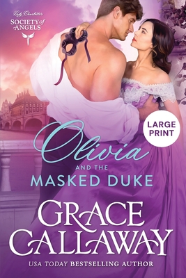 Olivia and the Masked Duke: Large Print Edition - Grace Callaway