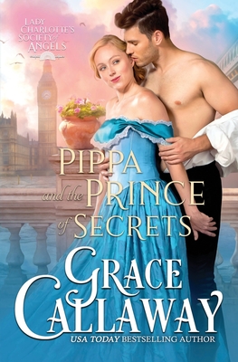 Pippa and the Prince of Secrets: A Hot Beauty and the Beast Victorian Romance - Grace Callaway