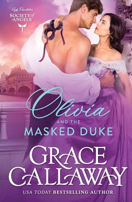 Olivia and the Masked Duke: A Steamy Age Gap Victorian Romance - Grace Callaway