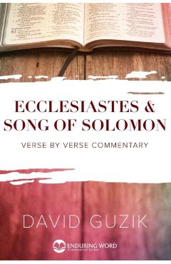Ecclesiastes and Song of Solomon - David Guzik