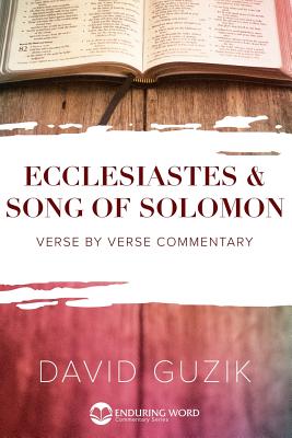 Ecclesiastes and Song of Solomon - David Guzik