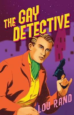 The Gay Detective - Lou Rand