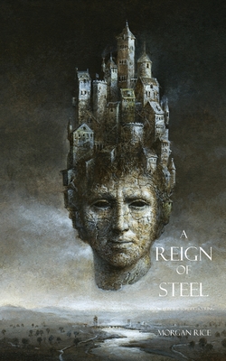 Coperta cărții 'A Reign of Steel - Morgan Rice'