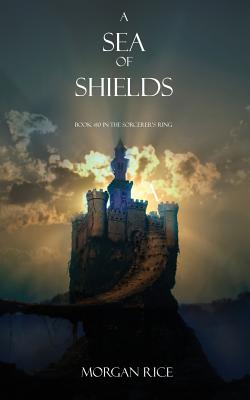A Sea of Shields - Morgan Rice