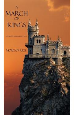 Coperta cărții 'A March of Kings - Morgan Rice'