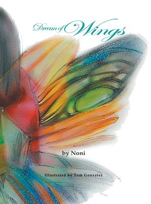 Dream of Wings - Noni Gonzalez