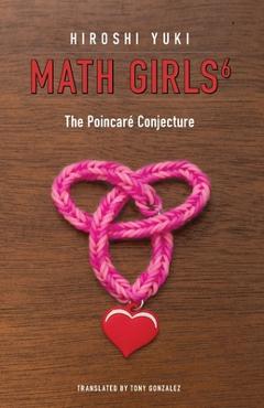 Poza produsului Math Girls 6: The Poincaré Conjecture - Hiroshi Yuki