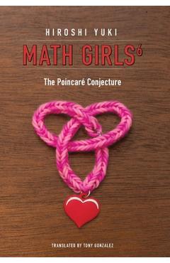 Coperta cărții 'Math Girls 6: The Poincaré Conjecture - Hiroshi Yuki'