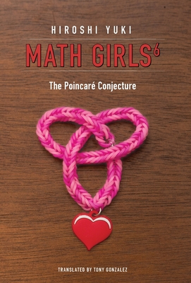 Coperta cărții 'Math Girls 6: The Poincaré Conjecture - Hiroshi Yuki'