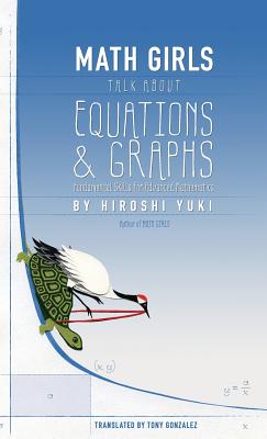 Math Girls Talk about Equations & Graphs - Hiroshi Yuki
