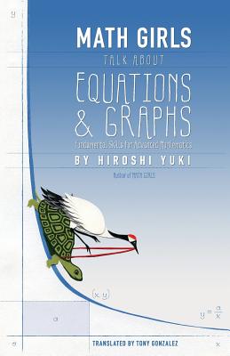 Math Girls Talk about Equations & Graphs - Hiroshi Yuki