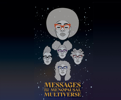 Messages from the Menopausal Multiverse - Omisade Burney-scott