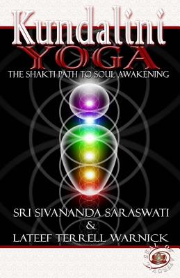 Kundalini Yoga: The Shakti Path to Soul Awakening - Lateef Terrell Warnick