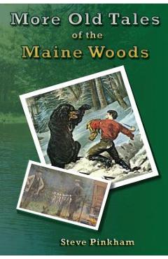 Coperta cărții 'More Old Tales of the Maine Woods - Steve Pinkham'
