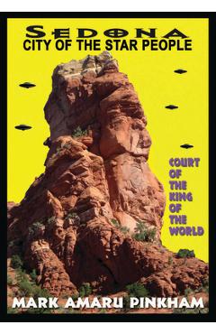 Coperta cărții 'Sedona City of the Star People: Court of the King of the World - Mark Pinkham'