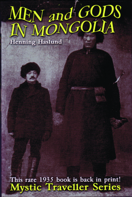 Men and Gods in Mongolia - Henning Haslund