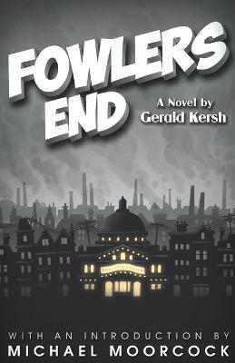 Fowlers End - Gerald Kersh