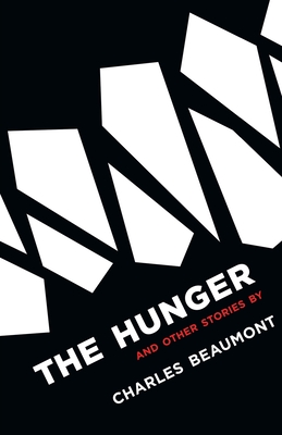 The Hunger: and Other Stories - Charles Beaumont