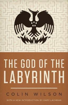 Coperta cărții 'The God of the Labyrinth - Colin Wilson'